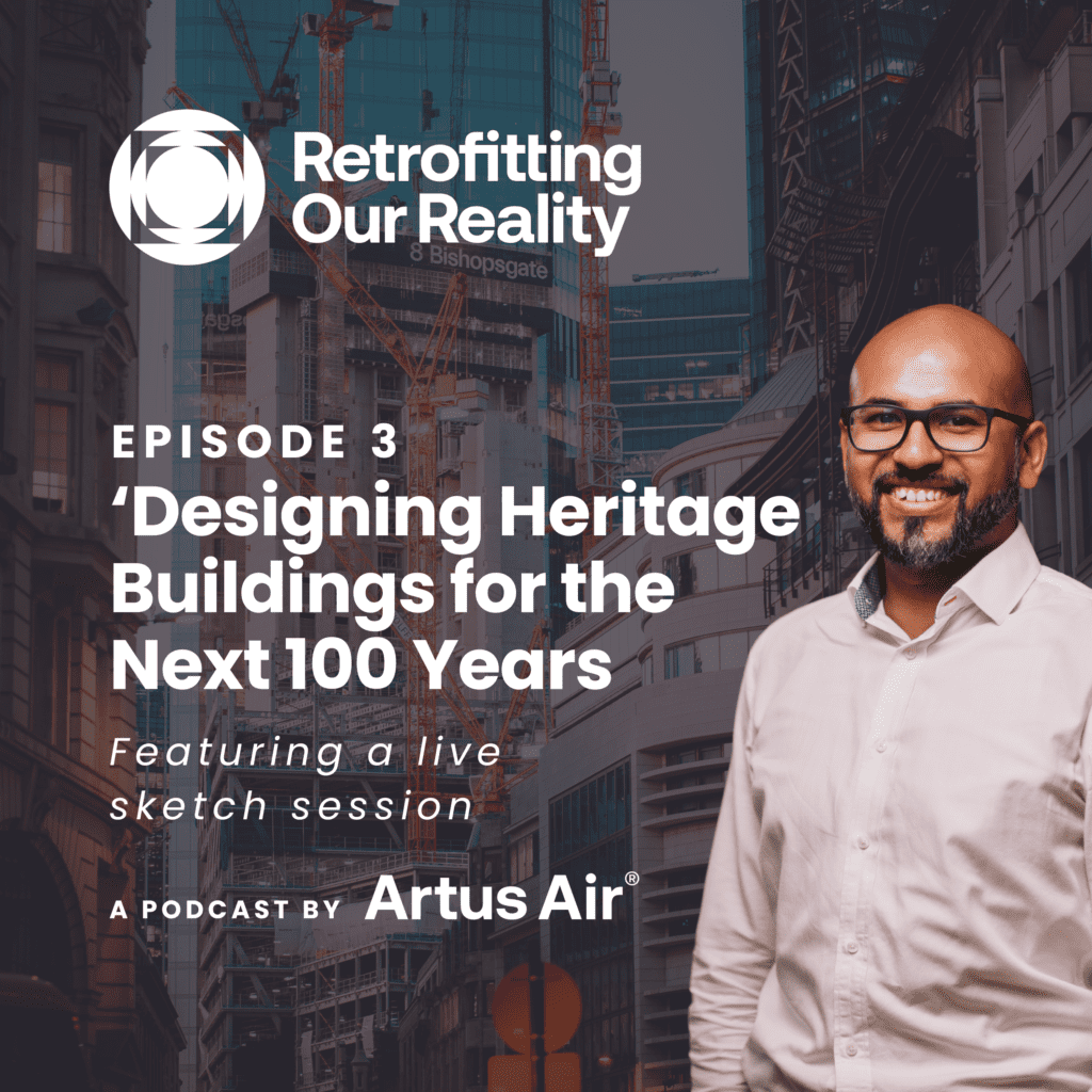 Retrofitting Our Reality Episode 3 cover featuring Faraby Farid against a City of London construction backdrop, promoting a live sketch session on designing heritage buildings to last another 100 years
